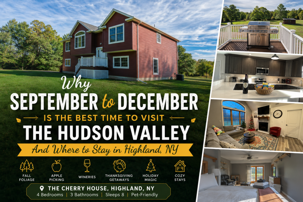 Why September to December Is the Best Time to Visit the Hudson Valley And Where to Stay in Highland NY